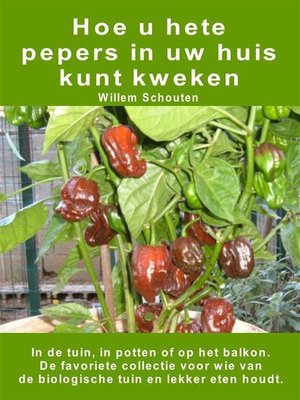 cover image of Hoe u hete pepers in uw huis kunt kweken. In de tuin, in potten of op het balkon
